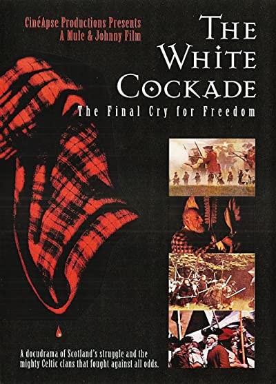 The White Cockade: The Final Cry For Freedom (2003) afişi The White Cockade: The Final Cry For Freedom (2003) afişi