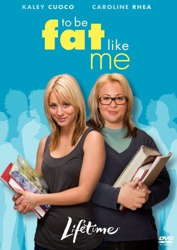 To Be Fat Like Me (2007) afişi To Be Fat Like Me (2007) afişi
