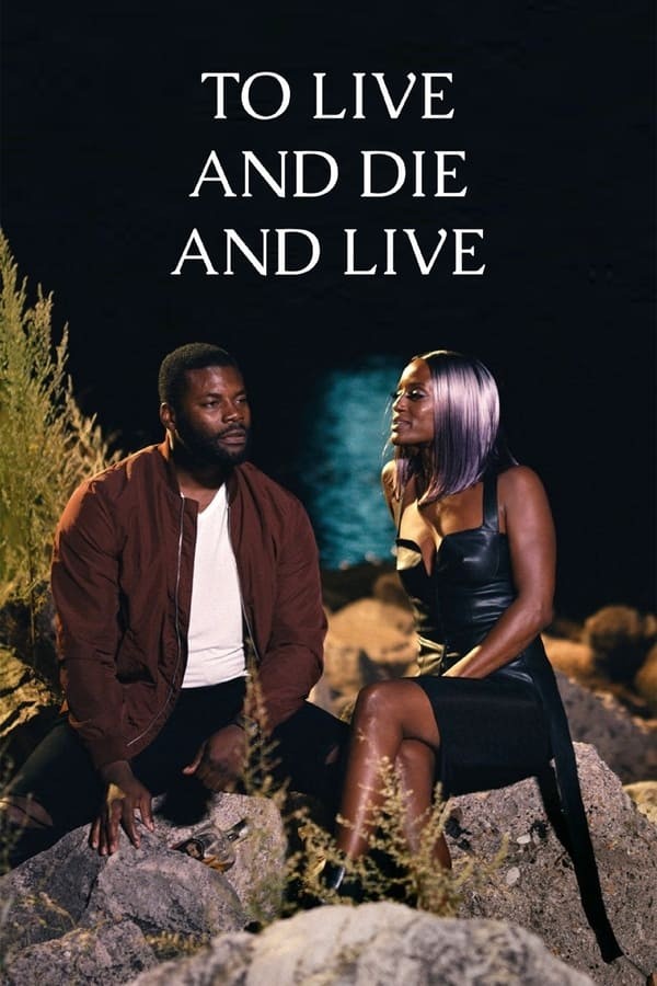 To Live and Die and Live (2023) afişi To Live and Die and Live (2023) afişi
