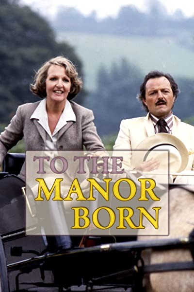 To The Manor Born (1979) afişi To The Manor Born (1979) afişi