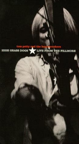Tom Petty And The Heartbreakers: High Grass Dogs, Live From The Fillmore (1999) afişi Tom Petty And The Heartbreakers: High Grass Dogs, Live From The Fillmore (1999) afişi
