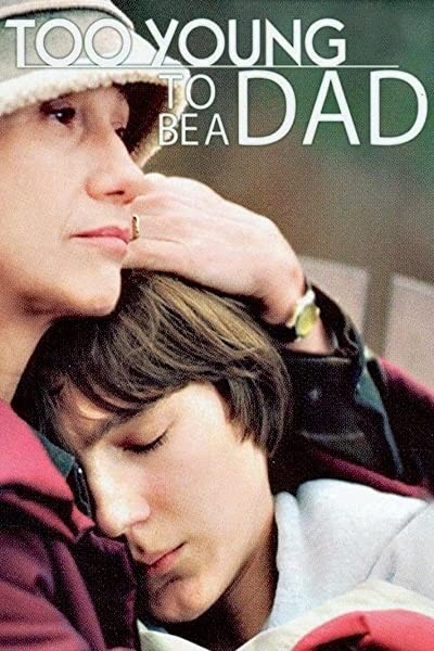 Too Young To Be A Dad (2002) afişi Too Young To Be A Dad (2002) afişi