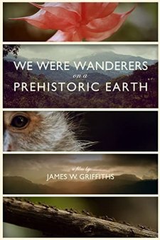We Were Wanderers on a Prehistoric Earth