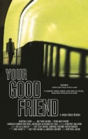 Your Good Friend (2012) afişi Your Good Friend (2012) afişi