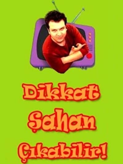 Dikkat Şahan Çıkabilir (2005) afişi