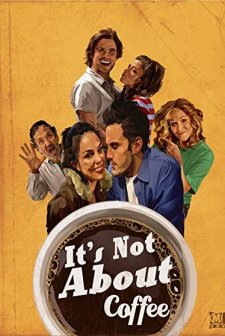 ıt's Not About Coffee (2010) afişi