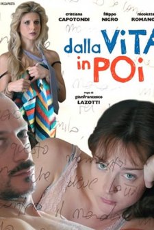 Dalla Vita In Poi (2010) afişi