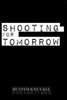 Shooting For Tomorrow (2011) afişi