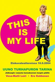 Uuno Turhapuro - This Is My Life (2004) afişi