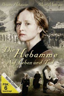 Die Hebamme - Auf Leben Und Tod (2010) afişi