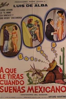 ¿a Que Le Tiras Cuando Sueñas... Mexicano? (1980) afişi