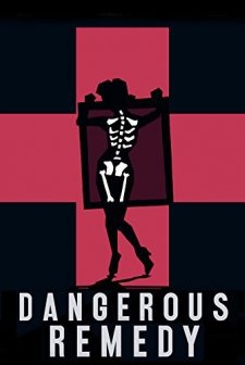 Dangerous Remedy (2012) afişi