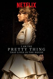I Am the Pretty Thing That Lives in the House (2016) afişi