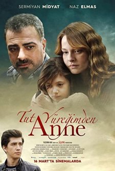 Tut Yüreğimden Anne (2018) afişi