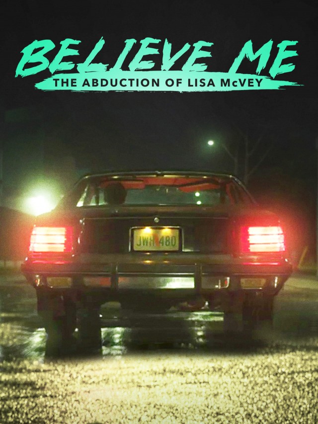 Believe Me: The Abduction of Lisa McVey (2018) afişi
