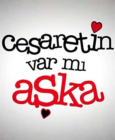 Cesaretin Var Mı Aşka ? (2008) afişi