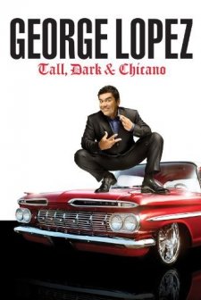 George Lopez: Tall, Dark & Chicano (2009) afişi