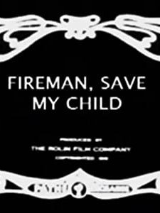 Fireman Save My Child (1918) afişi