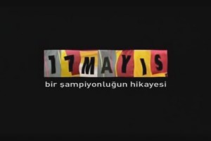 Galatasaray 17 Mayıs Belgeseli Fotoğrafı
